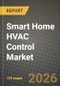 Smart Home HVAC Control Market Outlook 2026-2034: Market Share, and Growth Analysis by Product Type (Controllers, Thermostats, Sensors, Valves and Actuators) - Product Thumbnail Image