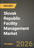 Slovak Republic Facility Management Market Outlook 2026-2034: Market Share, and Growth Analysis by Service Type, Offering Type, End-User- Product Image