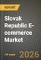 Slovak Republic E-commerce Market Outlook 2026-2034: Market Share, and Growth Analysis by Business Model (B2C, B2B, C2C), Device Type, Payment Method, B2C Product Category - Product Thumbnail Image