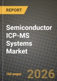 Semiconductor ICP-MS Systems Market Outlook 2026-2034: Market Share, and Growth Analysis by Product Type (Single Quadrupole ICP-MS, Multicollector ICP-MS, High-Resolution ICP-MS, Time-of-Flight ICP-MS), Application, End User, Sampling Interface- Product Image