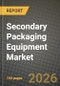 Secondary Packaging Equipment Market Outlook 2026-2034: Market Share, and Growth Analysis by Machine Type (Case Packers, Cartoners, Case Erectors and Sealers, Shrink / Stretch Wrappers, Palletizers), End-Use Industry, Automation Level - Product Thumbnail Image