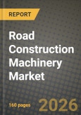 Road Construction Machinery Market Outlook 2026-2034: Market Share, and Growth Analysis by Machine Type (Motor Graders, Road Roller, Wheel Loaders, Concrete Mixer, Others)- Product Image