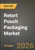 Retort Pouch Packaging Market Outlook 2026-2034: Market Share, and Growth Analysis by Type (Stand-Up Pouch, Flat Pouch), Material, Closure Type, Layer Structure- Product Image