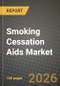 Smoking Cessation Aids Market Outlook 2026-2034: Market Share, and Growth Analysis by Product Type, Distribution Channel, End User - Product Thumbnail Image
