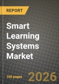Smart Learning Systems Market Outlook 2026-2034: Market Share, and Growth Analysis by Product (Hardware, Interactive Displays, Student Response Systems, Mobile Devices, Smartphones, Tablets, Software, Service), End User, Learning Mode, Deployment Type- Product Image