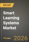Smart Learning Systems Market Outlook 2026-2034: Market Share, and Growth Analysis by Product (Hardware, Interactive Displays, Student Response Systems, Mobile Devices, Smartphones, Tablets, Software, Service), End User, Learning Mode, Deployment Type - Product Thumbnail Image