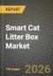 Smart Cat Litter Box Market Outlook 2026-2034: Market Share, and Growth Analysis by Product Type (Self-cleaning, Health-monitoring Add-on, Hybrid (Clean + Monitor), Smart Sifting (Manual Assist)), Connectivity, Distribution Channel - Product Thumbnail Image