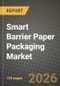 Smart Barrier Paper Packaging Market Outlook 2026-2034: Market Share, and Growth Analysis by Barrier Function Type (Oxygen and Aroma, Moisture, Oil / Grease, Mineral-oil, Light and UV, Multilayer Hybrid), Coating / Treatment Technology, End-use Industry - Product Thumbnail Image