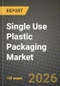 Single Use Plastic Packaging Market Outlook 2026-2034: Market Share, and Growth Analysis by Material (Polyethylene Terephthalate (PET), Polyethylene (PE), Polypropylene (PP), Polystyrene (PS), Other Materials), Product Type, End-Use Industfy, Distribution Channel - Product Thumbnail Image