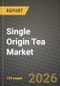Single Origin Tea Market Outlook 2026-2034: Market Share, and Growth Analysis by Product Type (Black Tea, Green Tea, Oolong Tea, Others), Packaging, Distribution Channel - Product Thumbnail Image