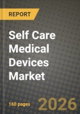 Self Care Medical Devices Market Outlook 2026-2034: Market Share, and Growth Analysis by Device Type, Application, Connectivity, Distribution Channel- Product Image