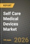 Self Care Medical Devices Market Outlook 2026-2034: Market Share, and Growth Analysis by Device Type, Application, Connectivity, Distribution Channel - Product Thumbnail Image