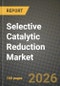 Selective Catalytic Reduction Market Outlook 2026-2034: Market Share, and Growth Analysis by Type (High Dust SCR, Low Dust SCR, Tail-End SCR), Application - Product Thumbnail Image
