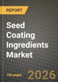 Seed Coating Ingredients Market Outlook 2026-2034: Market Share, and Growth Analysis by Ingredient Type (Polymers, Colorants, Minerals and Filler Agents, Biologicals (Inoculants, Biostimulants)), Coating Formulation, Crop Type, Function- Product Image