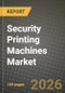 Security Printing Machines Market Outlook 2026-2034: Market Share, and Growth Analysis by Printing Process (Intaglio Presses, Offset Lithography Presses, Screen / Letterpress Machines, Digital Inkjet and Flexo-Hybrid Security Printers), End-use Document Type, Substrate Material - Product Thumbnail Image
