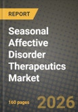 Seasonal Affective Disorder Therapeutics Market Outlook 2026-2034: Market Share, and Growth Analysis by Mode of Therapy, Distribution Channel, Disorder Type- Product Image