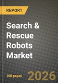 Search & Rescue Robots Market Outlook 2026-2034: Market Share, and Growth Analysis by Platform Type (Ground, Marine, Aerial), Operation Type- Product Image