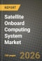 Satellite Onboard Computing System Market Outlook 2026-2034: Market Share, and Growth Analysis by Component, Satellite Platform Size, Orbit, Application - Product Thumbnail Image