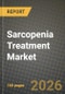 Sarcopenia Treatment Market Outlook 2026-2034: Market Share, and Growth Analysis by Treatment Type, Route of Administration, Distribution Channel, End User - Product Thumbnail Image