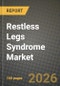 Restless Legs Syndrome Market Outlook 2026-2034: Market Share, and Growth Analysis by Type (Primary Restless Legs Syndrome, Secondary Restless Legs Syndrome), Treatment Type - Product Thumbnail Image