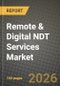 Remote & Digital NDT Services Market Outlook 2026-2034: Market Share, and Growth Analysis by Service Type, Service Delivery Mode, End-User - Product Thumbnail Image