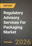 Regulatory Advisory Services For Packaging Market Outlook 2026-2034: Market Share, and Growth Analysis by Service Type, End-User, Material- Product Image