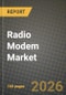 Radio Modem Market Outlook 2026-2034: Market Share, and Growth Analysis by Product Type, Frequency Band, Application, Communication Channel - Product Thumbnail Image