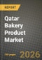 Qatar Bakery Product Market Outlook 2026-2034: Market Share, and Growth Analysis by Type (Bread, Cakes and Pastries, Biscuits and Cookies, Morning Goods, Others), Form, Distribution Channel - Product Thumbnail Image