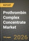 Prothrombin Complex Concentrate Market Outlook 2026-2034: Market Share, and Growth Analysis by Product Type (4-Factor PCC (Non-activated), 4-Factor PCC (Activated)), Indication, End User - Product Thumbnail Image