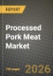 Processed Pork Meat Market Outlook 2026-2034: Market Share, and Growth Analysis by Product Type (Sausages, Bacon and ham, Deli meats, Canned and preserved, Other processed products), Nature, Distribution Channel - Product Thumbnail Image