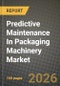 Predictive Maintenance In Packaging Machinery Market Outlook 2026-2034: Market Share, and Growth Analysis by Component (Hardware (Sensors, Gateways), Platform Software, Services (Integration, Training, Managed PdM)), Deployment Model, Technology, Packaging Machinery Type - Product Thumbnail Image