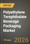 Polyethylene Terephthalate (PET) Beverage Packaging Market Outlook 2026-2034: Market Share, and Growth Analysis by Product Type (Bottles, Preforms, Jars, Lids/Caps and Closures, Other Products), Capacity, Material Type, End-User Industry - Product Thumbnail Image