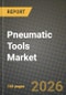 Pneumatic Tools Market Outlook 2026-2034: Market Share, and Growth Analysis by Product Type (Hand-held (Impact Wrenches, Ratchets, Grinders, Sanders, Nailers, Staplers), Fixed / Stationary (Shears, Presses, Screw Feeders)), Power Source, End-User Industry - Product Thumbnail Image