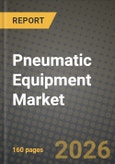 Pneumatic Equipment Market Outlook 2026-2034: Market Share, and Growth Analysis by Component (Actuators, Valves, Air Preparation Units (FRLs), Fittings and Tubing, Air Compressors, Vacuum Generators, Accessories), Function, End-User Industry, Pressure Range- Product Image