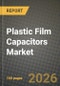 Plastic Film Capacitors Market Outlook 2026-2034: Market Share, and Growth Analysis by Dielectric Type (Polypropylene, Polyethylene, Polyester, Polytetrafluoroethylene (PTFE), Polyphenylene Sulfide (PPS), Other Dielectric Types), Voltage Rating, Form Factor, Application - Product Thumbnail Image