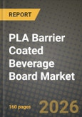 PLA Barrier Coated Beverage Board Market Outlook 2026-2034: Market Share, and Growth Analysis by Coating Base Material (Virgin PLA, Recycled PLA, Blended PLA (PLA + additives), Nanocellulose-PLA Hybrid), Beverage Packaging Format, End-use Channel- Product Image