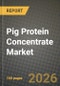 Pig Protein Concentrate Market Outlook 2026-2034: Market Share, and Growth Analysis by Form (Pellets, Powder), Nature - Product Thumbnail Image