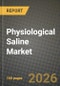 Physiological Saline Market Outlook 2026-2034: Market Share, and Growth Analysis by Concentration (Isotonic (0.9 %), Hypotonic (?0.45 %), Hypertonic (3 %, 5 %, 7.5 %, 23.4 %), Balanced/Buffered Saline (e.g., Plasma-Lyte)), Packaging Type, End User - Product Thumbnail Image