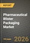 Pharmaceutical Blister Packaging Market Outlook 2026-2034: Market Share, and Growth Analysis by Material (Plastic, Aluminum Foil, Paper and Paperboard), Technology, Application, End-User - Product Image