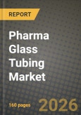 Pharma Glass Tubing Market Outlook 2026-2034: Market Share, and Growth Analysis by Application (Vials, Ampoules, Cartridges, Syringes, Other Applications), Glass Type, Forming Process, End User- Product Image