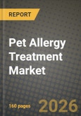Pet Allergy Treatment Market Outlook 2026-2034: Market Share, and Growth Analysis by Drug Class (Antihistamines, Corticosteroids, Immunotherapy, Monoclonal antibodies, Microbiome-modulating agents, Other Drug Classes), Pet Type, Route of Administration, Distribution Channel- Product Image