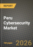 Peru Cybersecurity Market Outlook 2026-2034: Market Share, and Growth Analysis by Offering, Deployment Mode, Organization Size, End User- Product Image