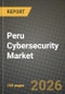 Peru Cybersecurity Market Outlook 2026-2034: Market Share, and Growth Analysis by Offering, Deployment Mode, Organization Size, End User - Product Thumbnail Image