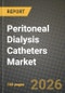 Peritoneal Dialysis Catheters Market Outlook 2026-2034: Market Share, and Growth Analysis by Catheter Design, Material, End User - Product Thumbnail Image