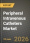 Peripheral Intravenous Catheters Market Outlook 2026-2034: Market Share, and Growth Analysis by Product Type (Short Peripheral IV Catheters, Integrated / Closed IV Catheters, Midline Catheters, Extended-Dwell Catheters), Technology, Material, End User - Product Thumbnail Image
