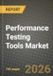 Performance Testing Tools Market Outlook 2026-2034: Market Share, and Growth Analysis by Deployment Mode (Cloud-Based, On-Premise, Hybrid), Testing Type, Enterprise Size, Industry Vertical - Product Thumbnail Image