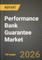 Performance Bank Guarantee Market Outlook 2026-2034: Market Share, and Growth Analysis by Type (Tender Guarantee, Financial guarantee, Advance payment guarantee, Foreign bank guarantee, Others), Application, Bank, Service Deployment - Product Thumbnail Image