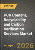PCR Content, Recyclability and Carbon Verification Services Market Outlook 2026-2034: Market Share, and Growth Analysis by Service Type, Certification Type, Verification Mode, End-User- Product Image