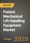 Patient Mechanical Lift Handling Equipment Market Outlook 2026-2034: Market Share, and Growth Analysis by Product (Bath Patient Lifters, Floor-based Lifts, Overhead/Ceiling Lifts, Powered Sit-To-Stand Lifts, Standup and Raising Lifts, Other Products), End User - Product Thumbnail Image