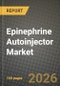 Epinephrine Autoinjector Market Outlook 2026-2034: Market Share, and Growth Analysis by Dosage Strength (mg), Age-Group, End-User - Product Thumbnail Image